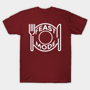 Feast Mode - White T-Shirt